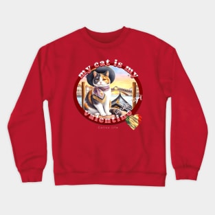 My Cat Is My Valentino Calico Life 3AC Crewneck Sweatshirt